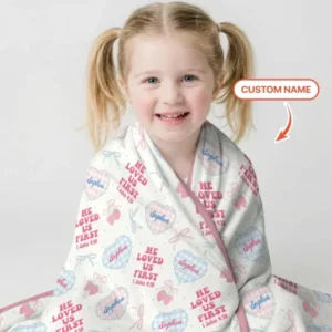 He Loved Us First Custom Name Bamboo Blanket